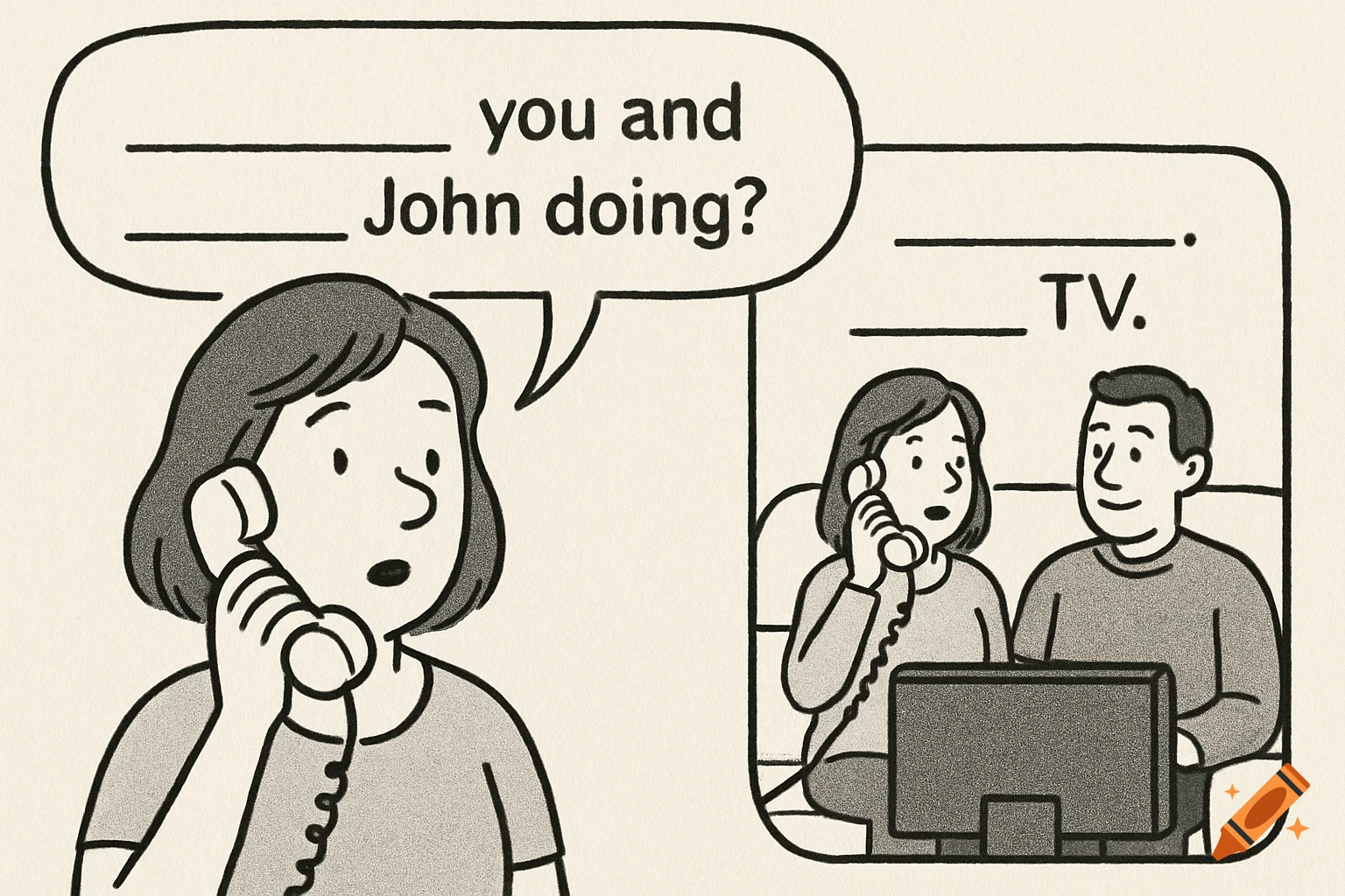 A simple cartoon showing two scenes of people talking on the phone with fill-in-the-blank text in speech bubbles.
