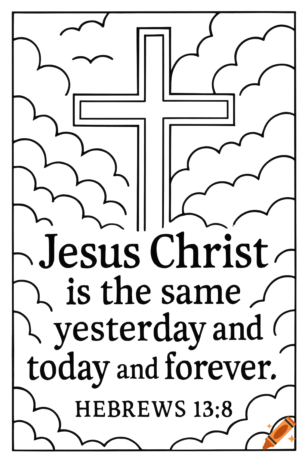 Black and white Christian coloring page with a cross, clouds, and Bible verse Hebrews 13:8 text