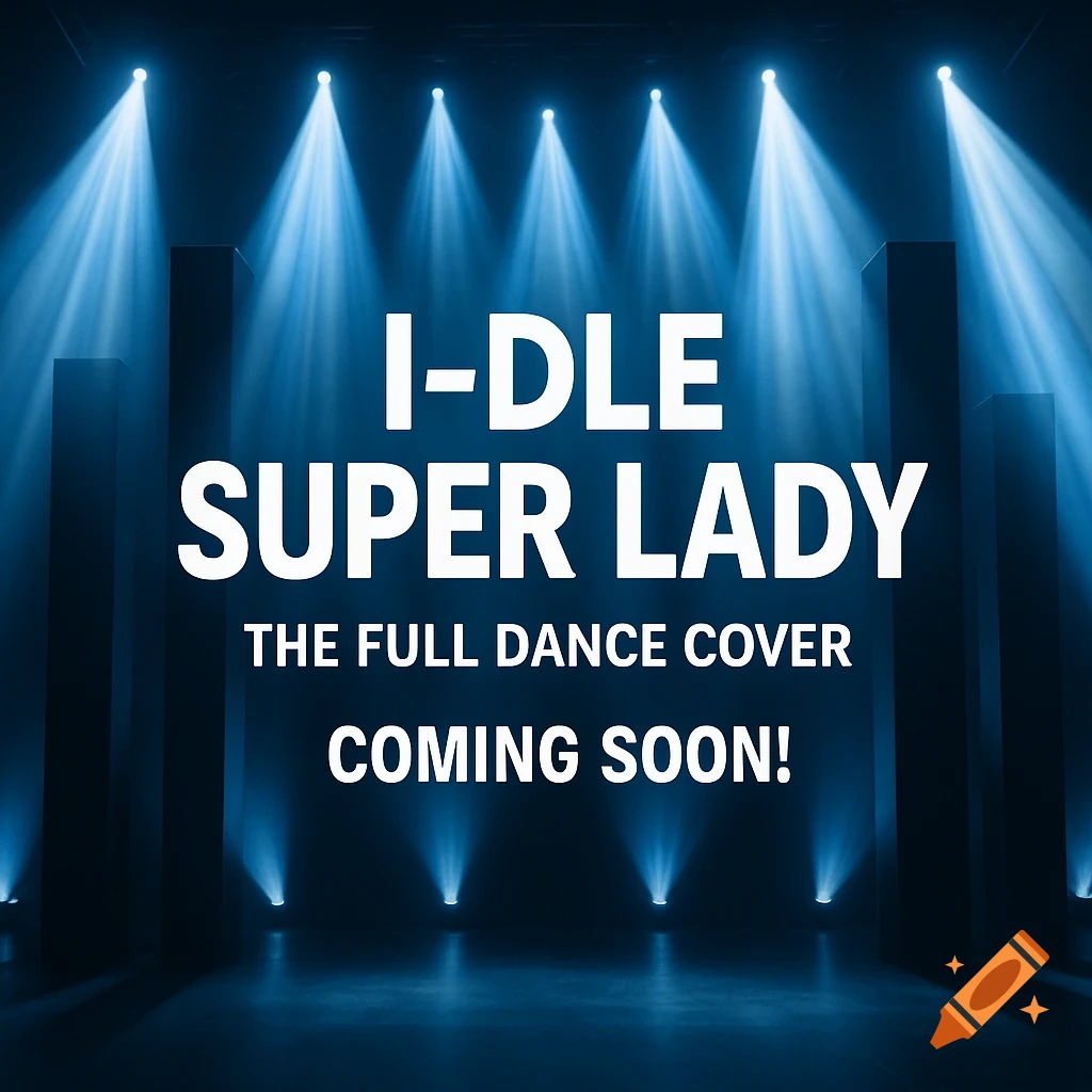 A stage background with dramatic blue lights and pillars. Text reads: I-DLE SUPER LADY The Full Dance Cover COMING SOON!
