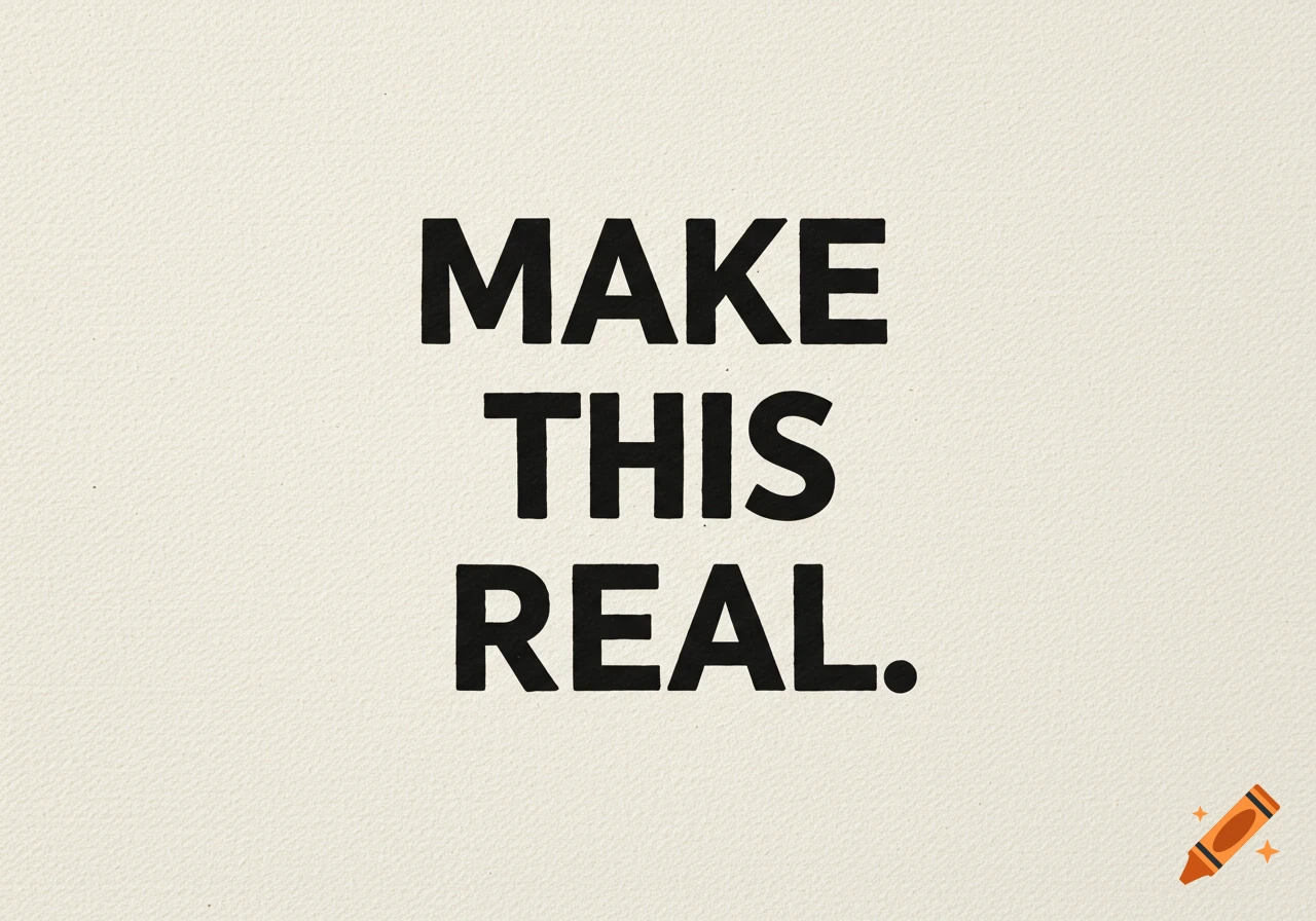 Black text "MAKE THIS REAL." on a cream textured background.