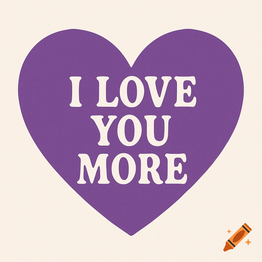 A purple heart with white text inside reading 'I LOVE YOU MORE'.