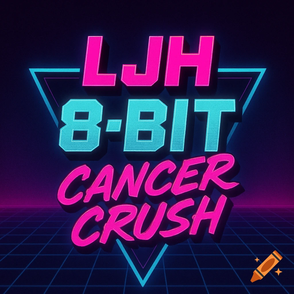 An 80s style neon logo with magenta and cyan text that reads LJH 8-BIT CANCER CRUSH, set against a dark grid background.