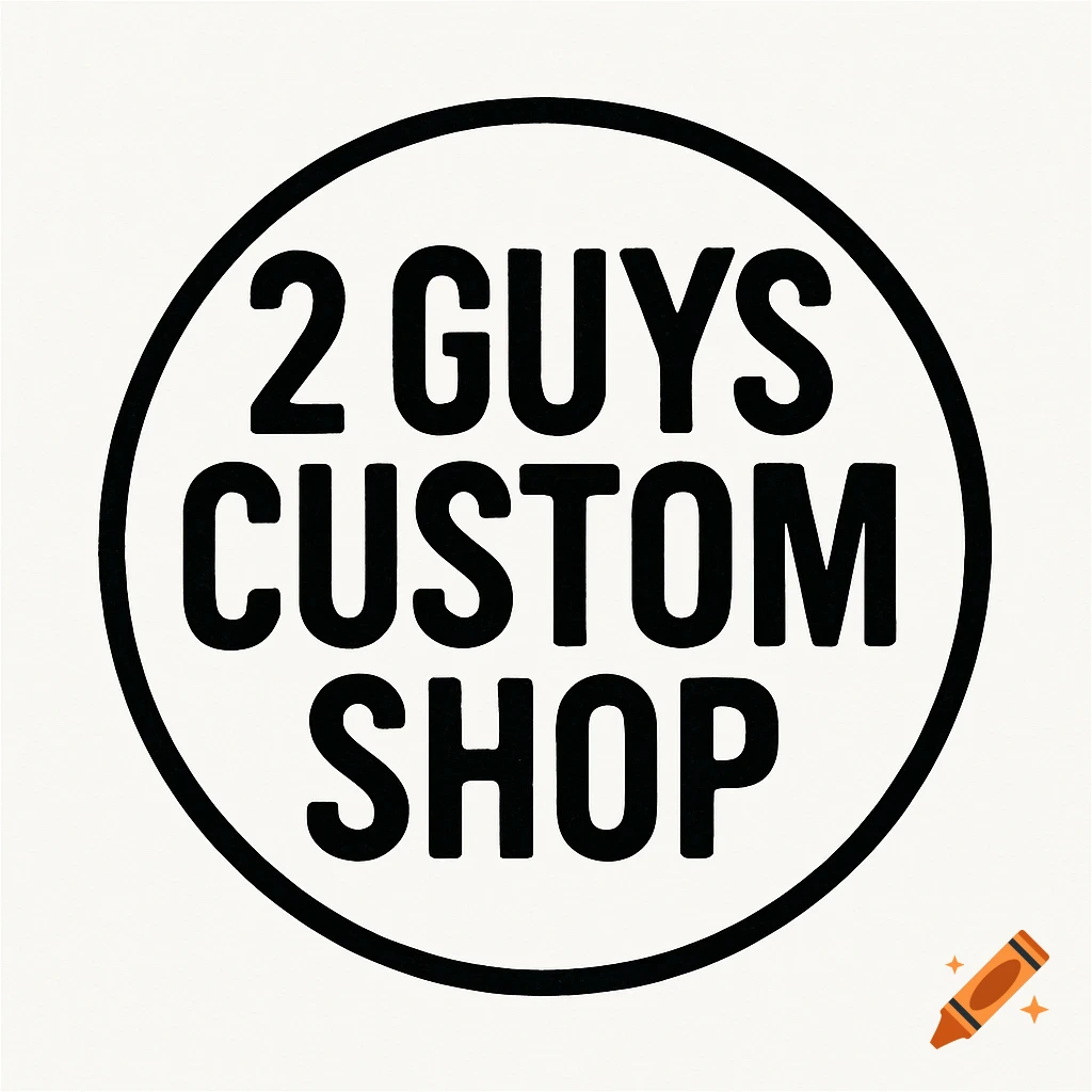 A black circular logo with the words '2 GUYS CUSTOM SHOP' in bold black letters on a white background.