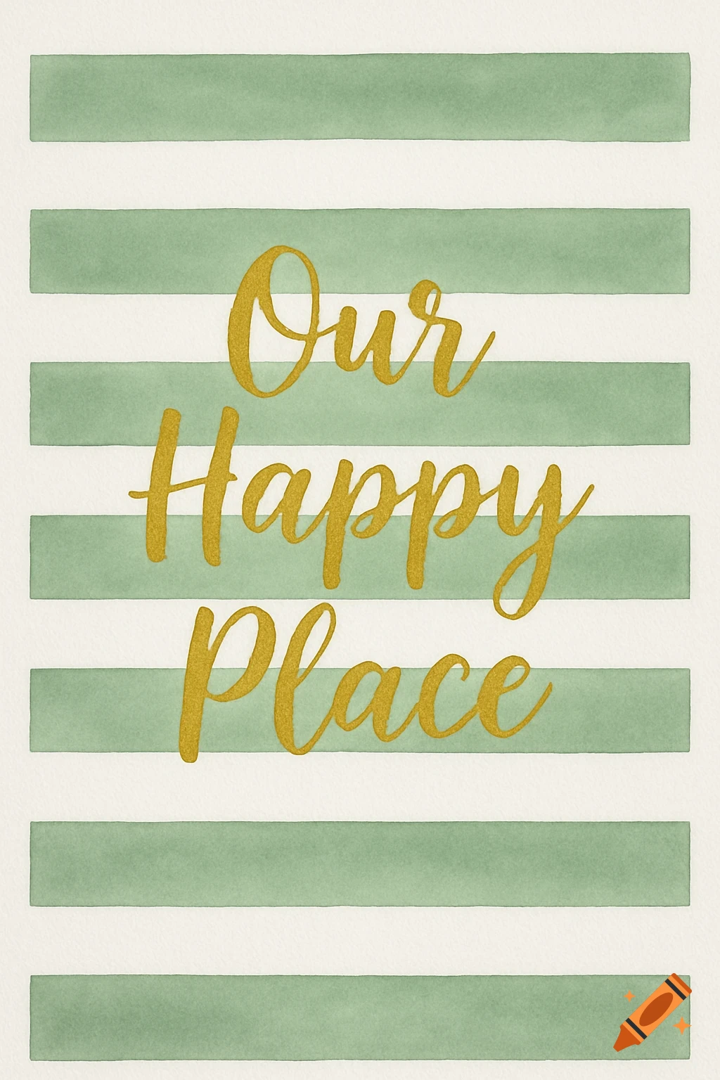 Gold watercolor calligraphy 'Our Happy Place' on a background of sage green and white horizontal stripes.