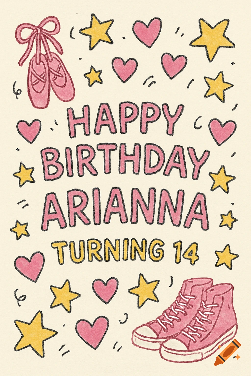 A doodle-style birthday card with pink text 'HAPPY BIRTHDAY ARIANNA TURNING 14', surrounded by yellow stars, pink hearts, ballet shoes, and sneakers.