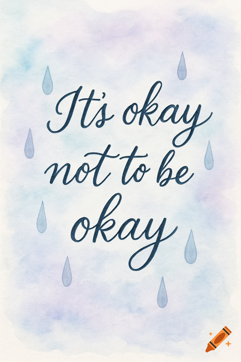 Handwritten script 'It's okay not to be okay' on a pastel watercolor background with blue raindrops.