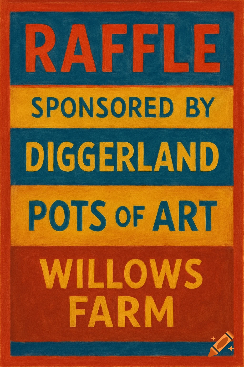 A colorful poster for a raffle with sponsors Diggerland, Pots of Art, and Willows Farm listed in bold text.
