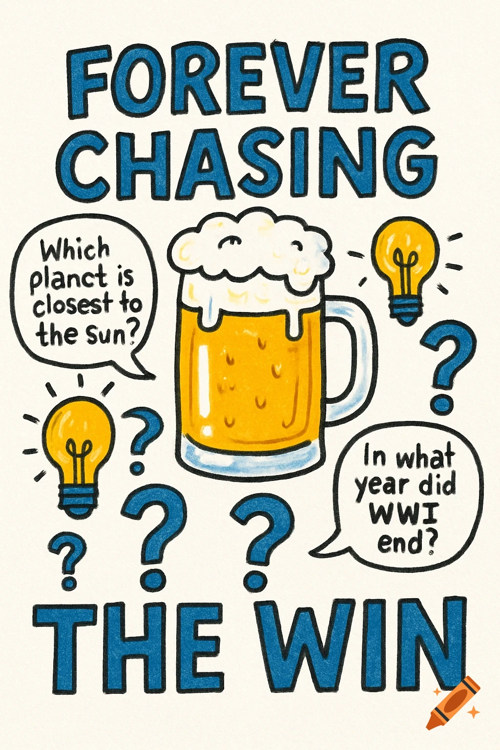 Cartoon illustration with text 'FOREVER CHASING THE WIN', a beer mug, light bulbs, and trivia questions in speech bubbles.