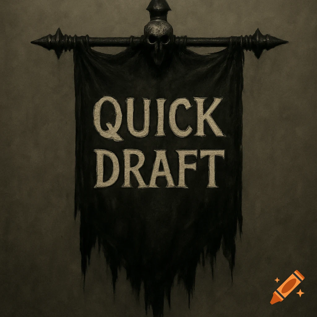 A grimdark banner featuring a skull and the words QUICK DRAFT, set against a dark, plain background.