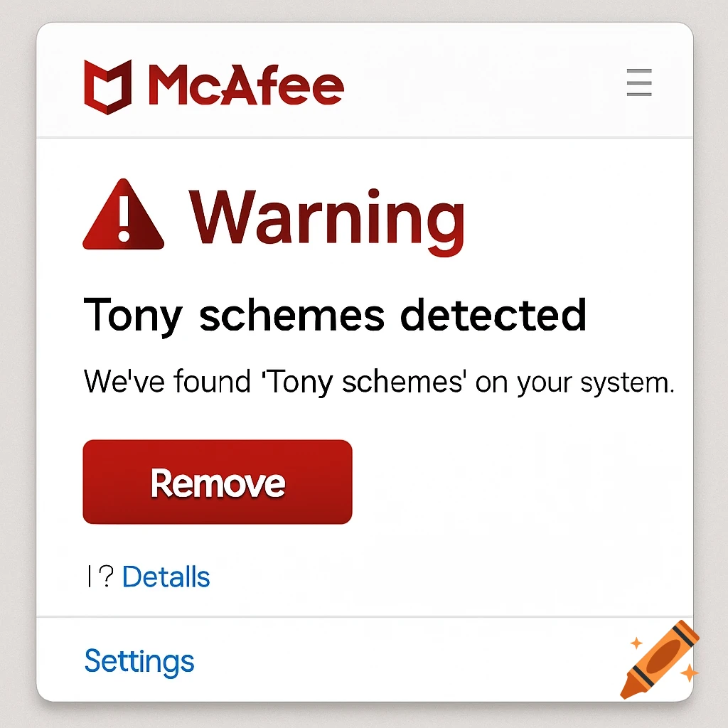 A screenshot of a McAfee antivirus warning pop-up saying 'Warning, Tony schemes detected' with a red 'Remove' button.