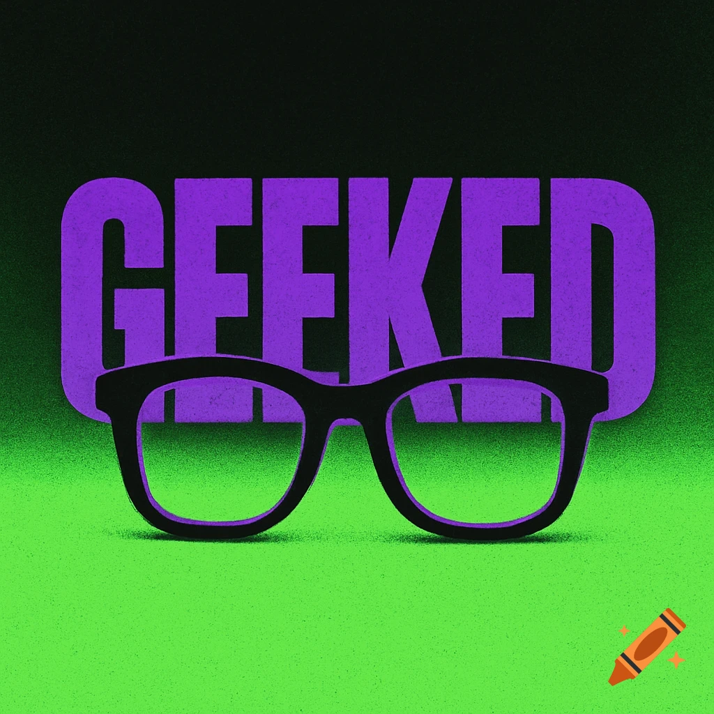 Bold purple text 'GEEKED' with black-rimmed glasses in front, against a grainy green to black gradient background.