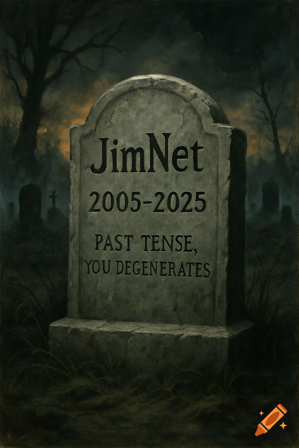 A tombstone in a dark, ominous cemetery with text "JimNet 2005-2025" and "PAST TENSE, YOU DEGENERATES" carved into it.