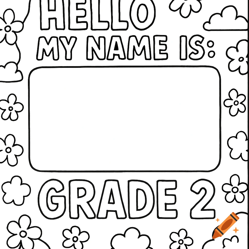 Black and white coloring page name tag for Grade 2. Features 'HELLO MY NAME IS:' and 'GRADE 2' with a blank name box, surrounded by flowers and clouds.