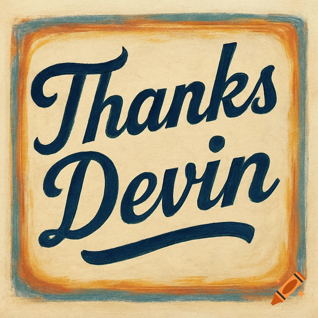 A vintage-style sign featuring 'Thanks Devin' in dark blue script with a textured border.