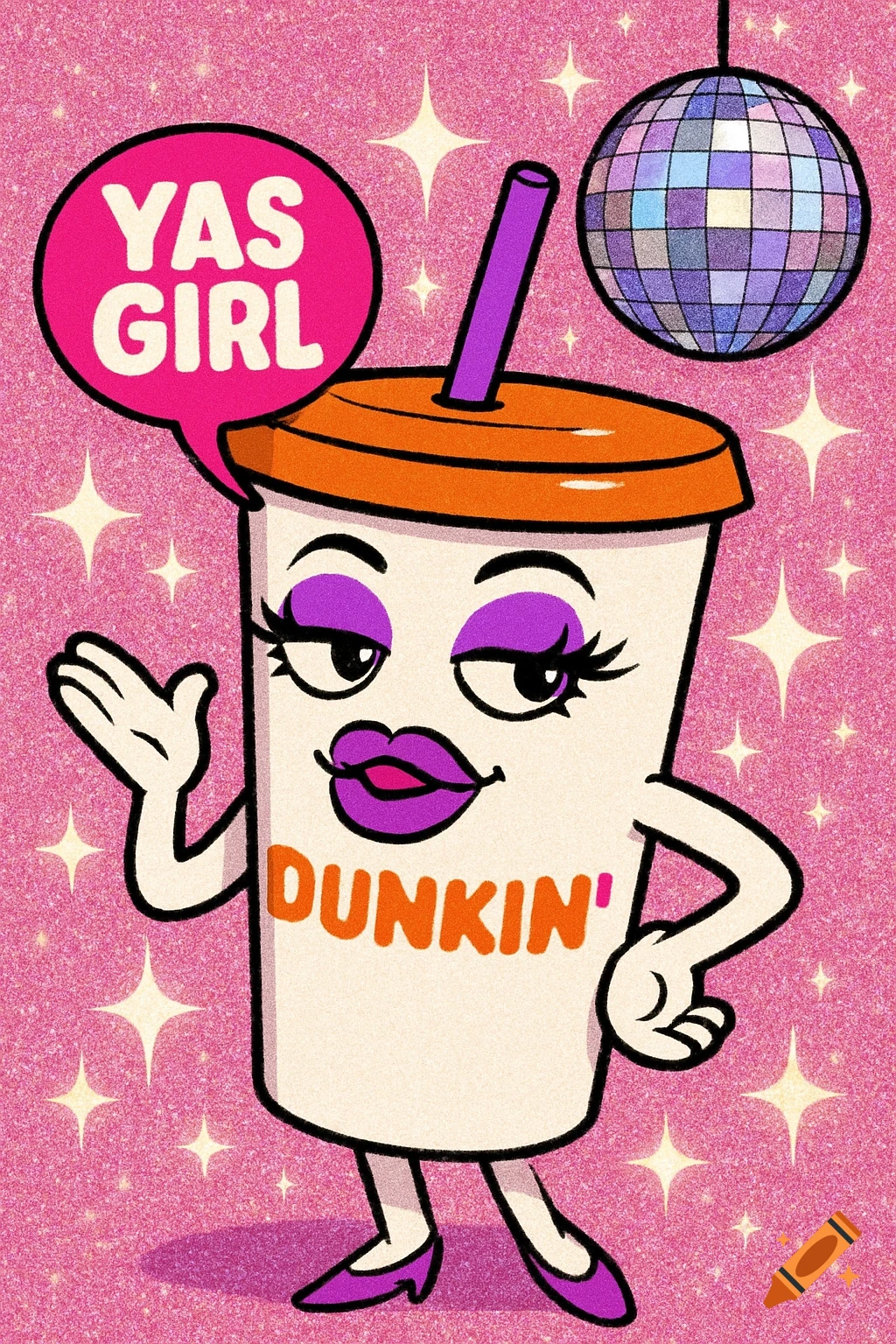 A sassy cartoon Dunkin' cup character with makeup, saying 'YAS GIRL' in a speech bubble, on a glittery pink background with stars and a disco ball.