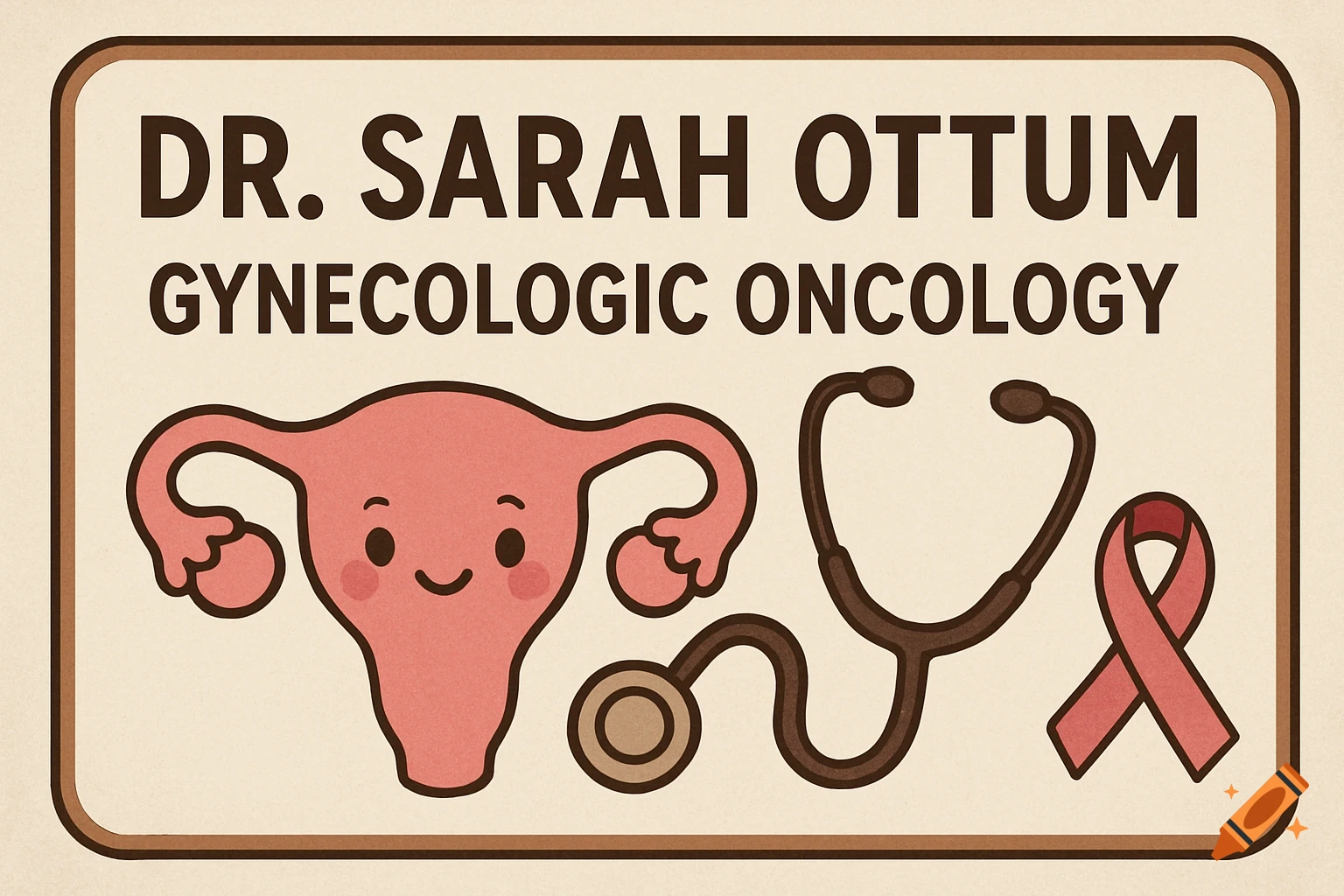 A brown and beige name sign for Dr. Sarah Ottum, Gynecologic Oncology ...