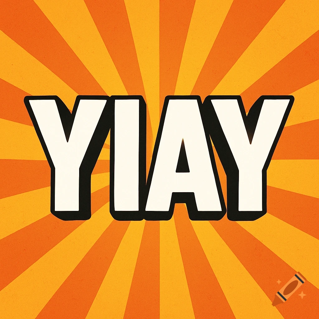 The word YIAY in white block letters with a black outline against an orange and yellow sunburst background in a retro comic book style.
