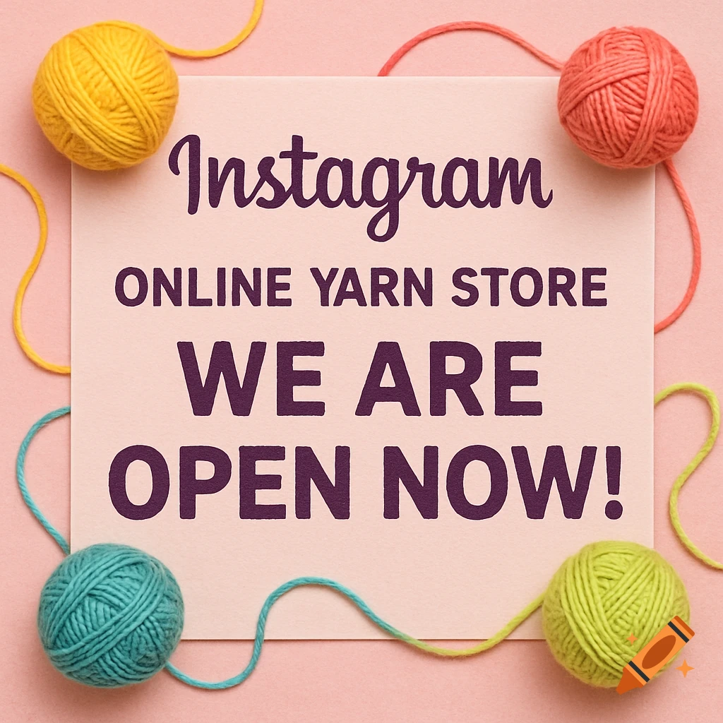 A pink sign with "Instagram Online Yarn Store WE ARE OPEN NOW!" surrounded by yellow, coral, teal, and lime green yarn balls and strands.