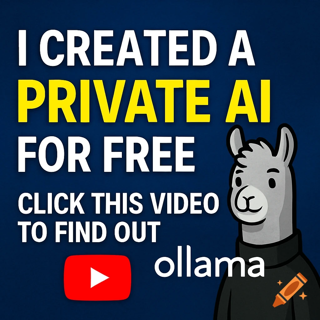 A YouTube thumbnail with text 'I CREATED A PRIVATE AI FOR FREE CLICK THIS VIDEO TO FIND OUT', a cartoon llama in a turtleneck, and a YouTube logo with 'ollama'.