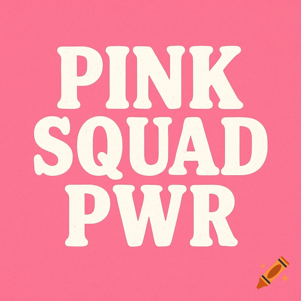 The words 'PINK SQUAD PWR' in bold, textured white letters on a solid pink background.