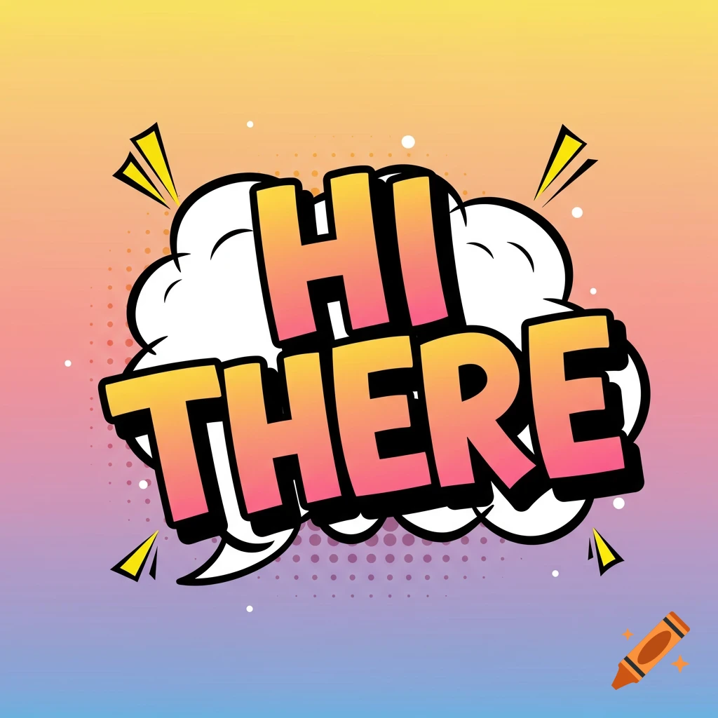 A comic book style speech bubble with "HI THERE" written in large, bold, gradient letters on a colorful gradient background.