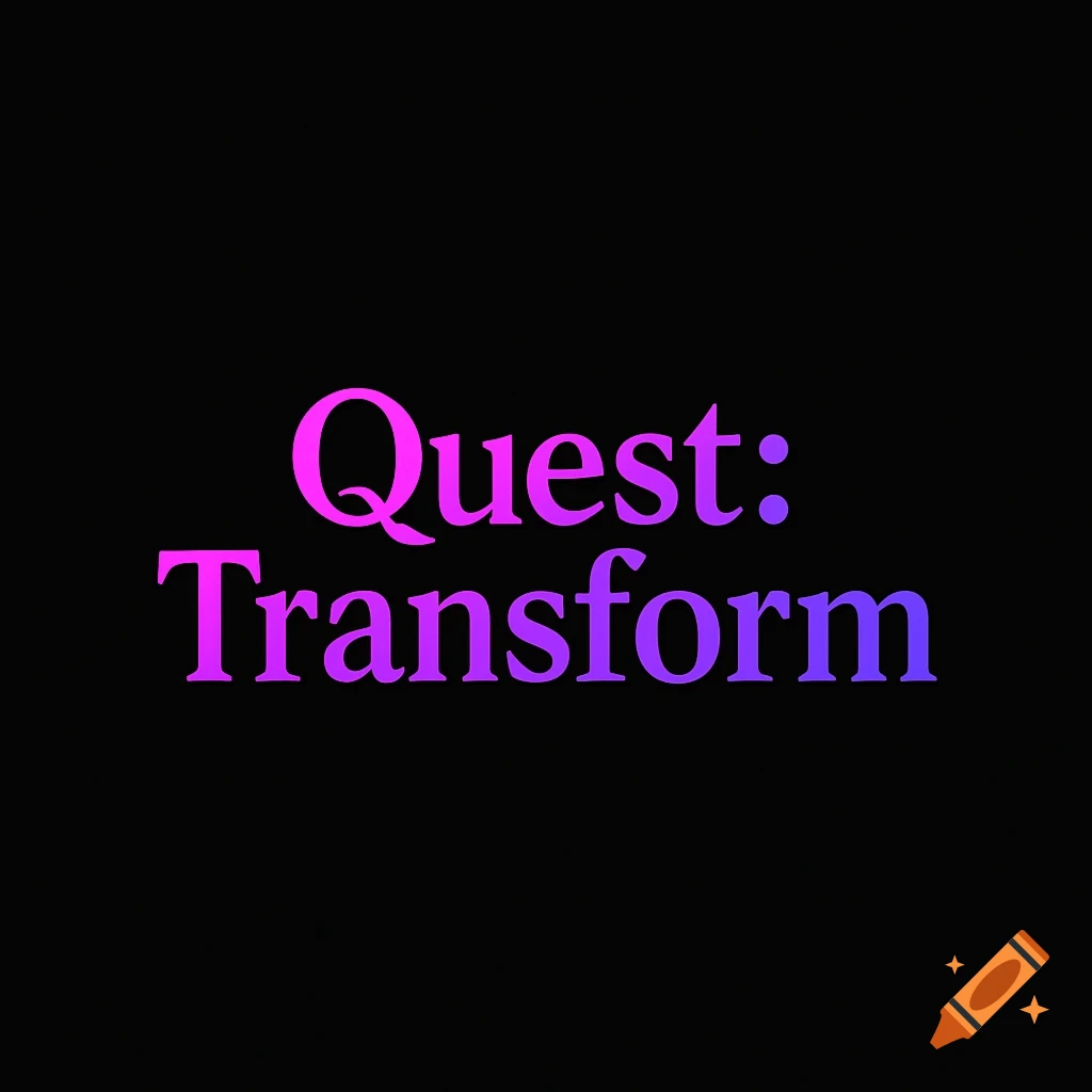 Pink and purple gradient text spelling 'Quest: Transform' on a black background.
