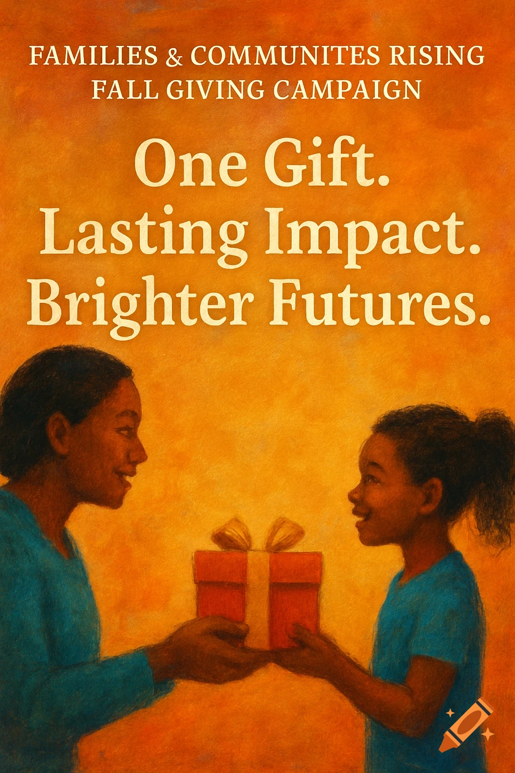 An adult and a child exchange a red wrapped gift against an orange background. Text reads "FAMILIES & COMMUNITES RISING FALL GIVING CAMPAIGN" and "One Gift. Lasting Impact. Brighter Futures."
