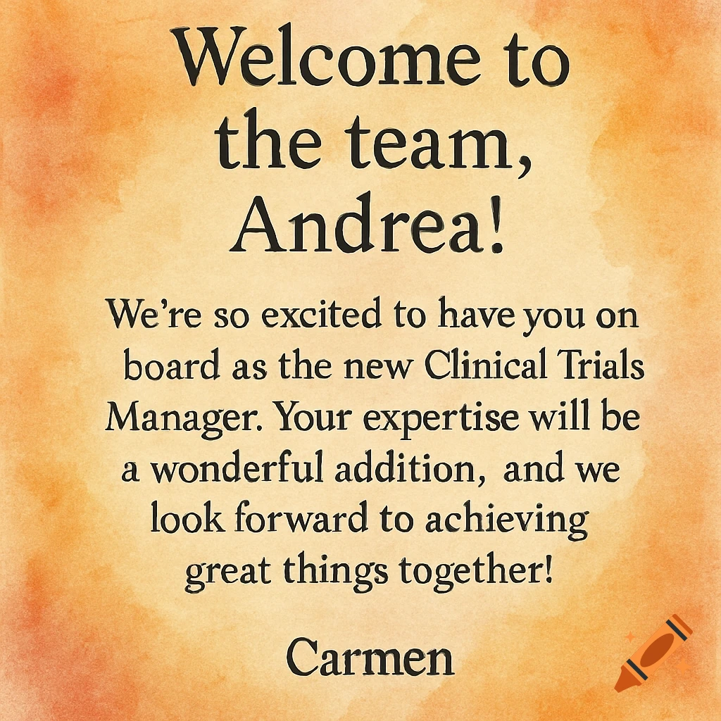 A welcome message on a textured orange and yellow background reads: "Welcome to the team, Andrea! We're so excited to have you on board as the new Clinical Trials Manager. Your expertise will be a wonderful addition, and we look forward to achieving great things together! Carmen"