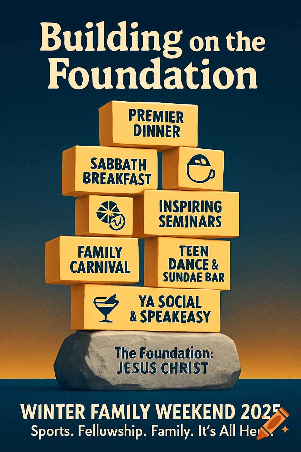 A promotional graphic for "Winter Family Weekend 2025" featuring yellow building blocks stacked on a rock labeled "The Foundation: Jesus Christ". The blocks are labeled with event names like "Premier Dinner", "Sabbath Breakfast", "Inspiring Seminars", "Family Carnival", "Teen Dance & Sundae Bar", and "YA Social & Speakeasy", each with an icon. The top reads "Building on the Foundation" and the bottom "Sports. Fellowship. Family. It's All Here."