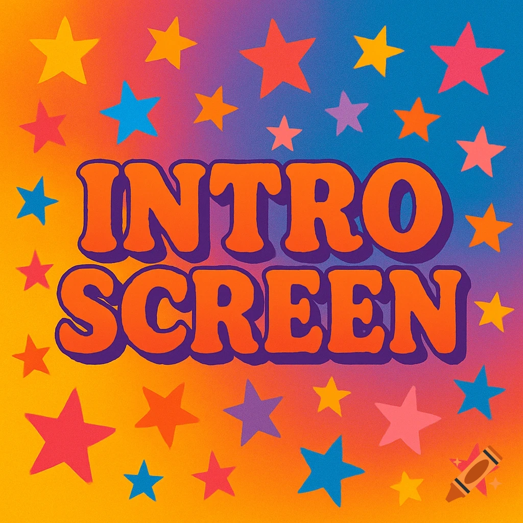 Orange text 'INTRO SCREEN' on a vibrant gradient background with colorful stars.