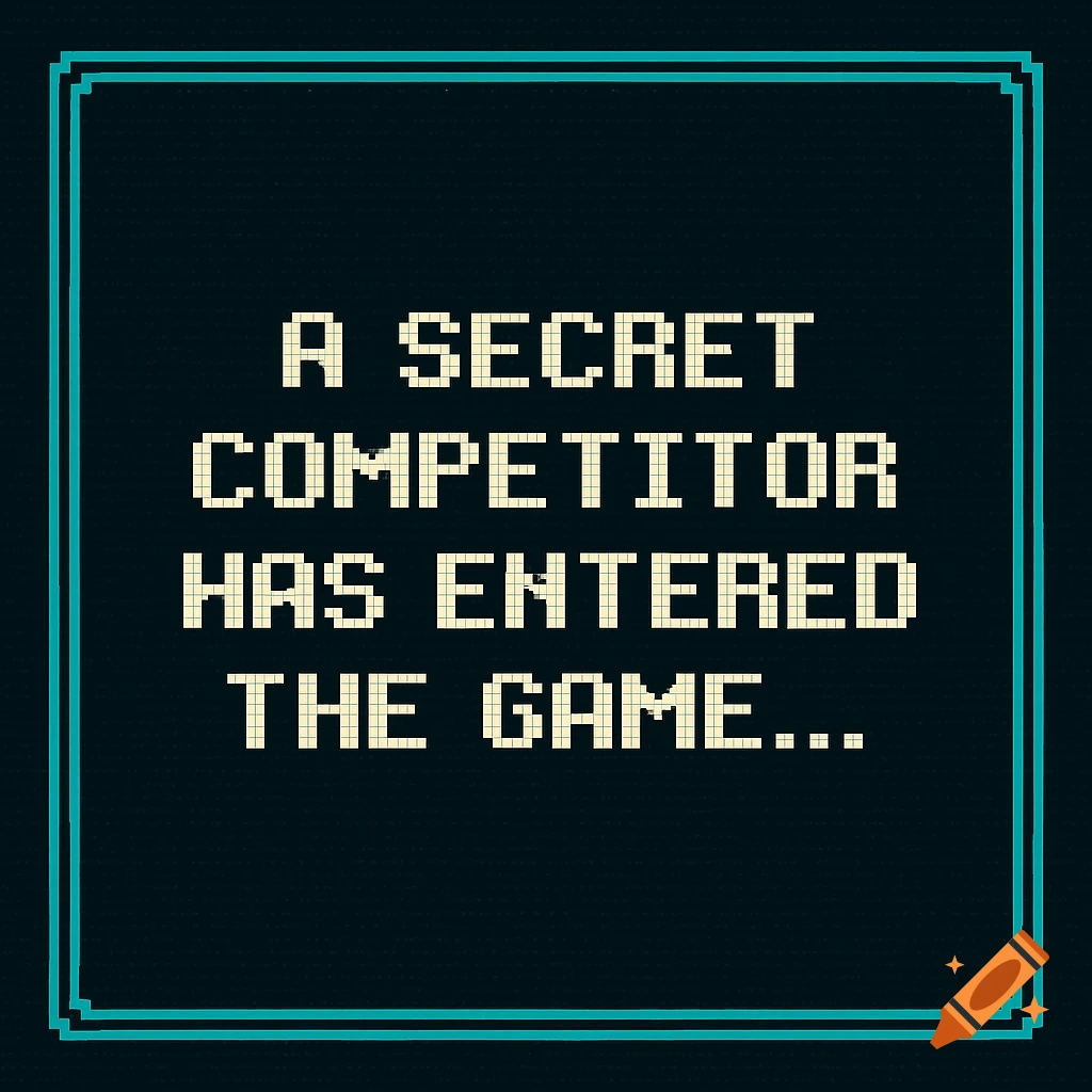Pixelated screen with green border displaying 'A SECRET COMPETITOR HAS ENTERED THE GAME...' in retro white text.