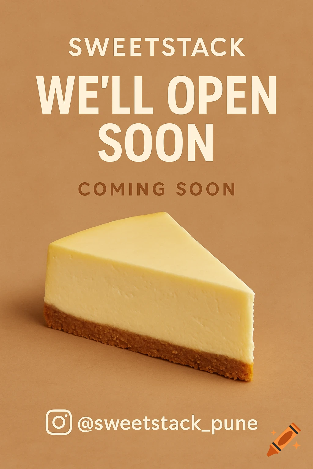 A minimalist poster for Sweetstack featuring a realistic slice of cheesecake on a brown background, with text 'WE'LL OPEN SOON' and '@sweetstack_pune'.