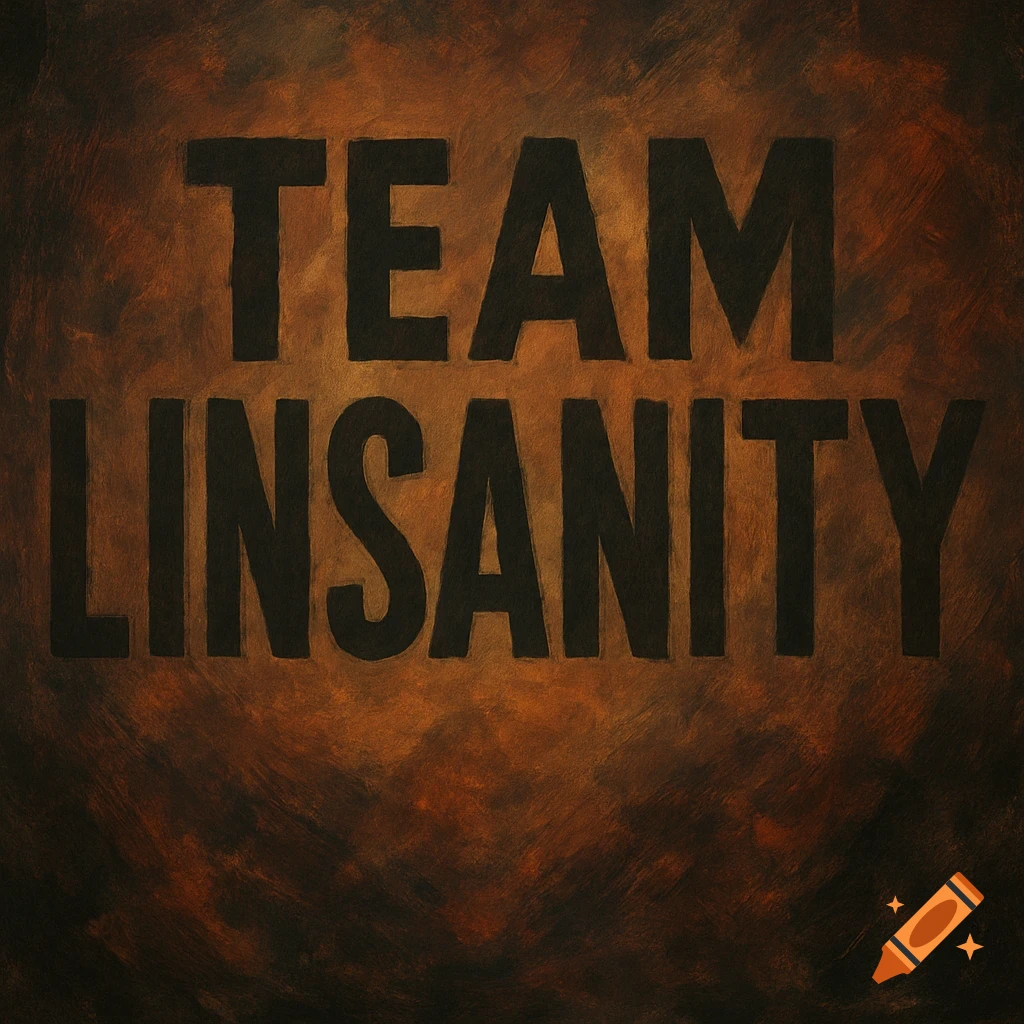 The words TEAM LINSANITY in large black letters on a dark brown and orange textured background.