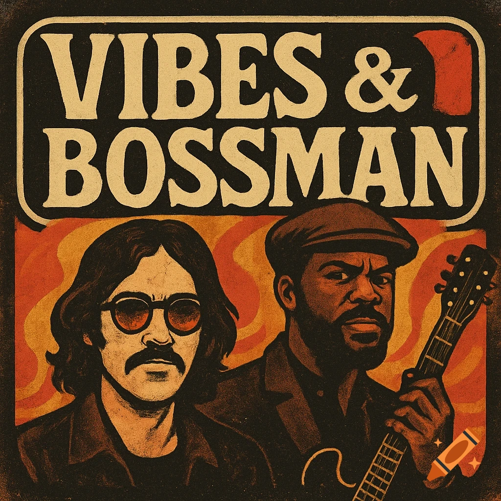 Vintage-style artwork of two men, one in sunglasses, the other with a guitar, above 'VIBES & BOSSMAN' text.