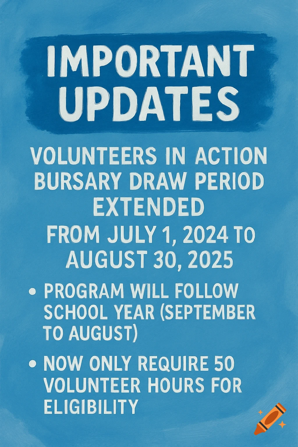 A blue poster with white text announcing important updates for volunteers, including an extended bursary draw period, a program change, and reduced volunteer hour requirements.