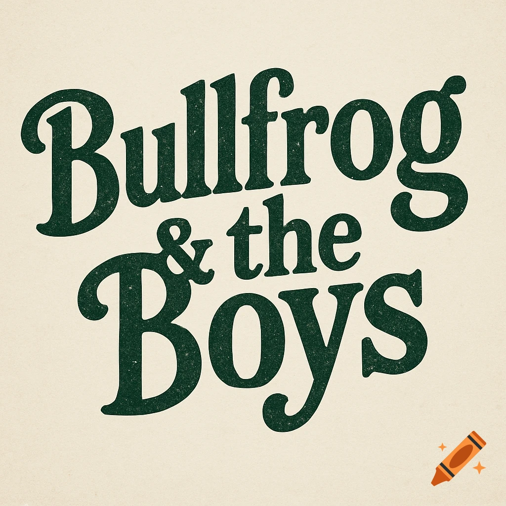 A logo with the text "Bullfrog & the Boys" in a vintage, textured dark green font on a cream background.