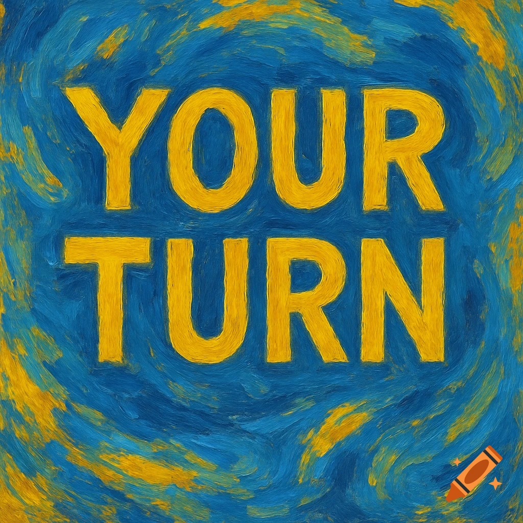 The words YOUR TURN in bold yellow block letters on a blue and yellow swirled, painterly background.