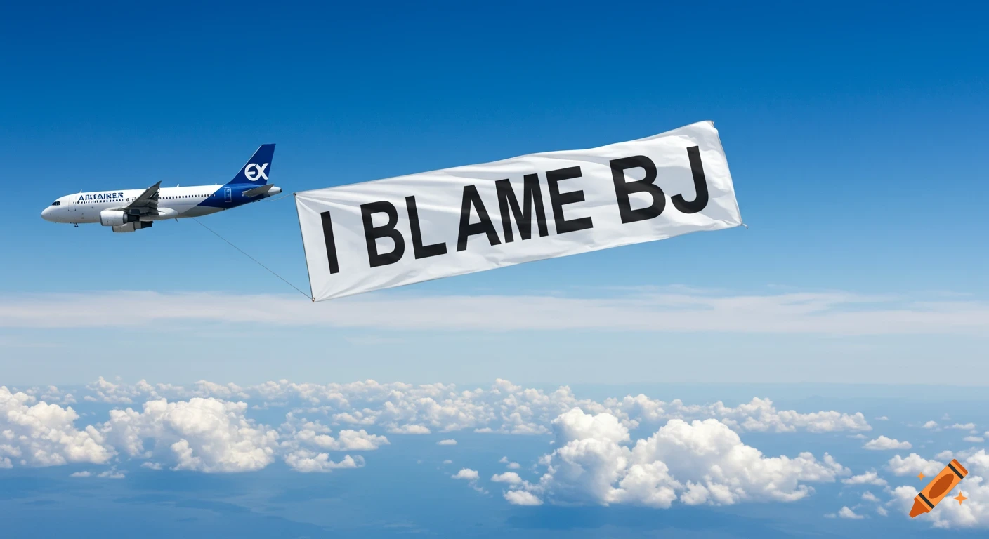 A commercial airplane flying in a clear blue sky, towing a white banner that reads "I BLAME BJ" above a layer of white clouds.