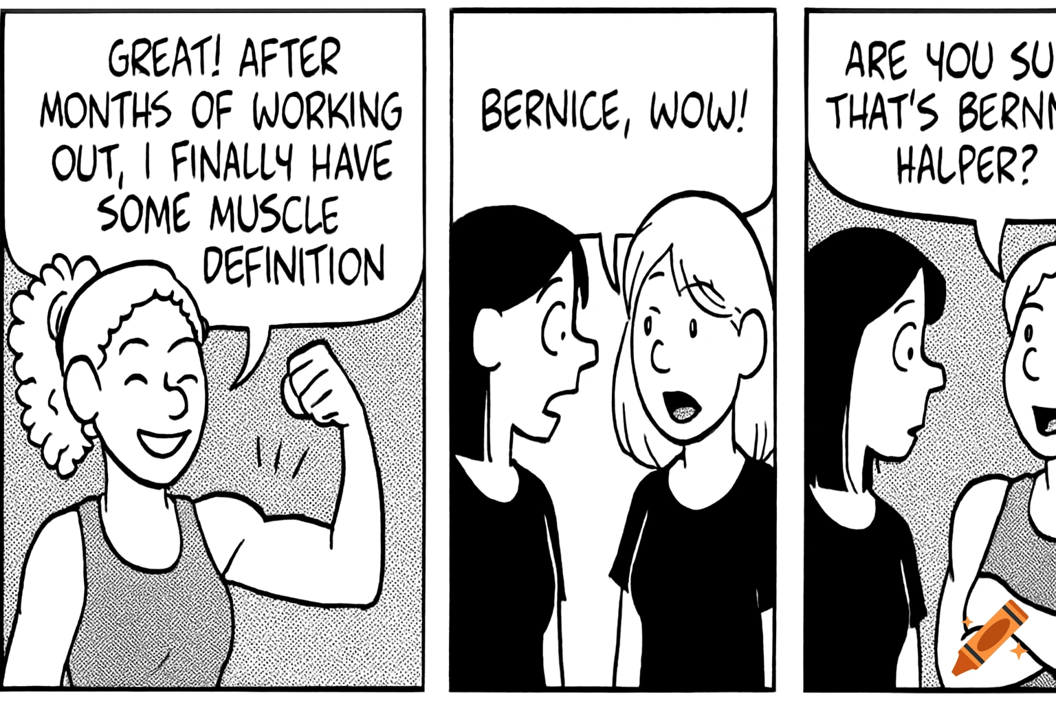 A three-panel black and white cartoon comic. A woman flexes her arm in the first panel. Two other women react to her in the subsequent panels.