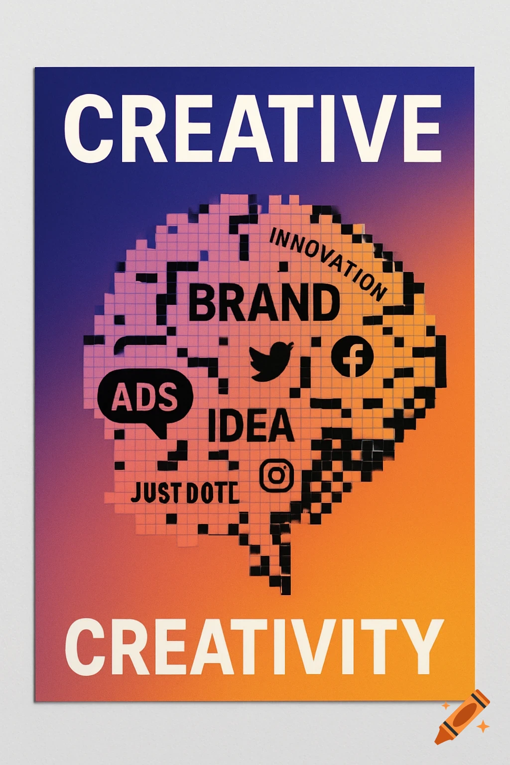 A vibrant poster featuring a pixelated brain filled with words like 'BRAND', 'INNOVATION', 'IDEA', and social media logos, set against a blue to orange gradient. Large text 'CREATIVE' is at the top and 'CREATIVITY' at the bottom.