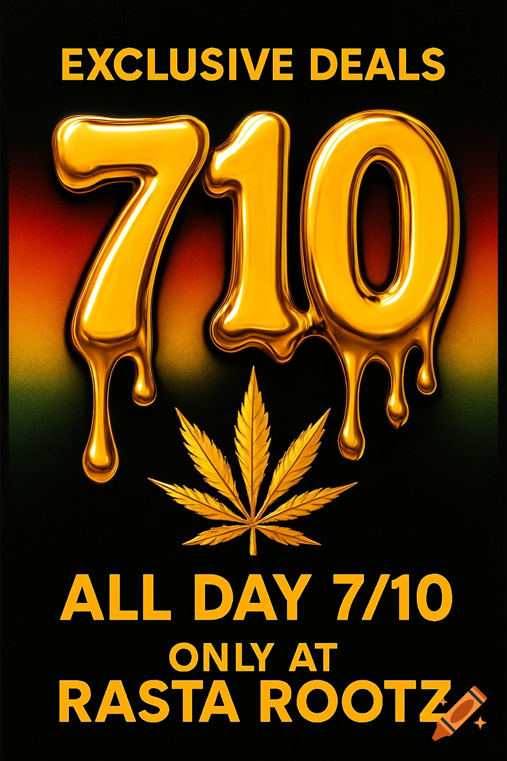 Golden dripping '710' numbers and a cannabis leaf on a black background with Rasta gradient, advertising 'Exclusive Deals All Day 7/10 Only at Rasta Rootz'.