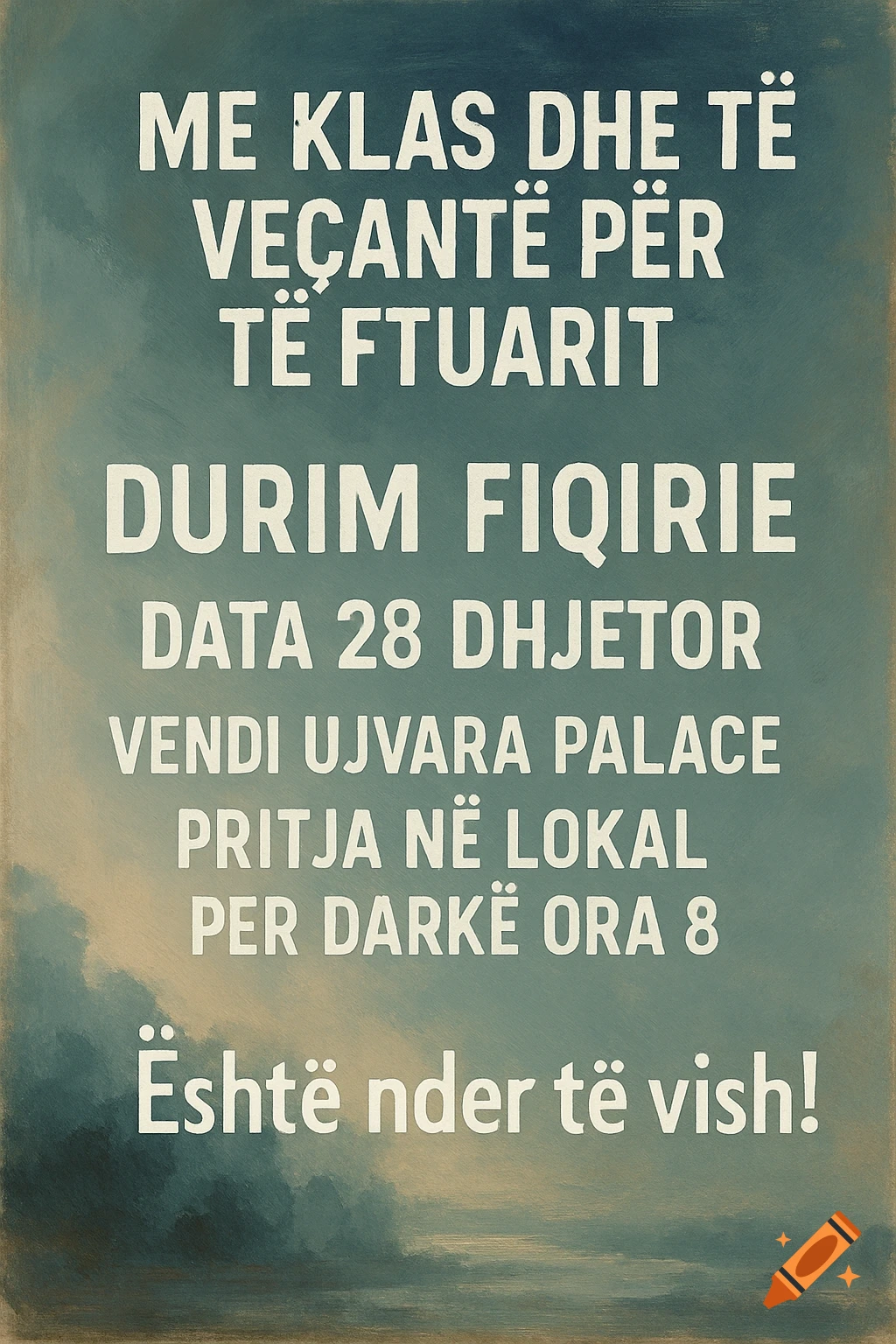 A vintage-style poster with white Albanian text on a teal and brown background, resembling a cloudy sky.