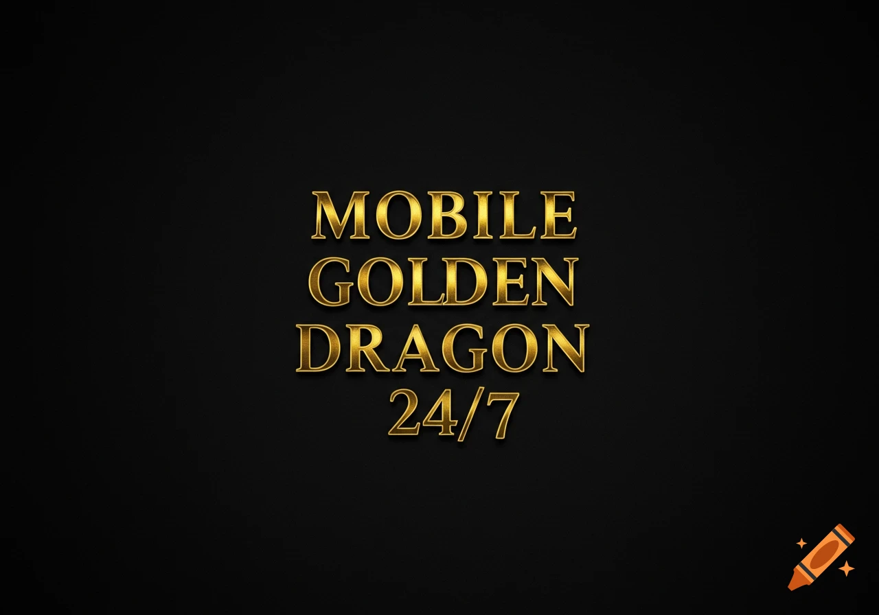 Golden 3D text spelling 'Mobile Golden Dragon 24/7' on a dark background.
