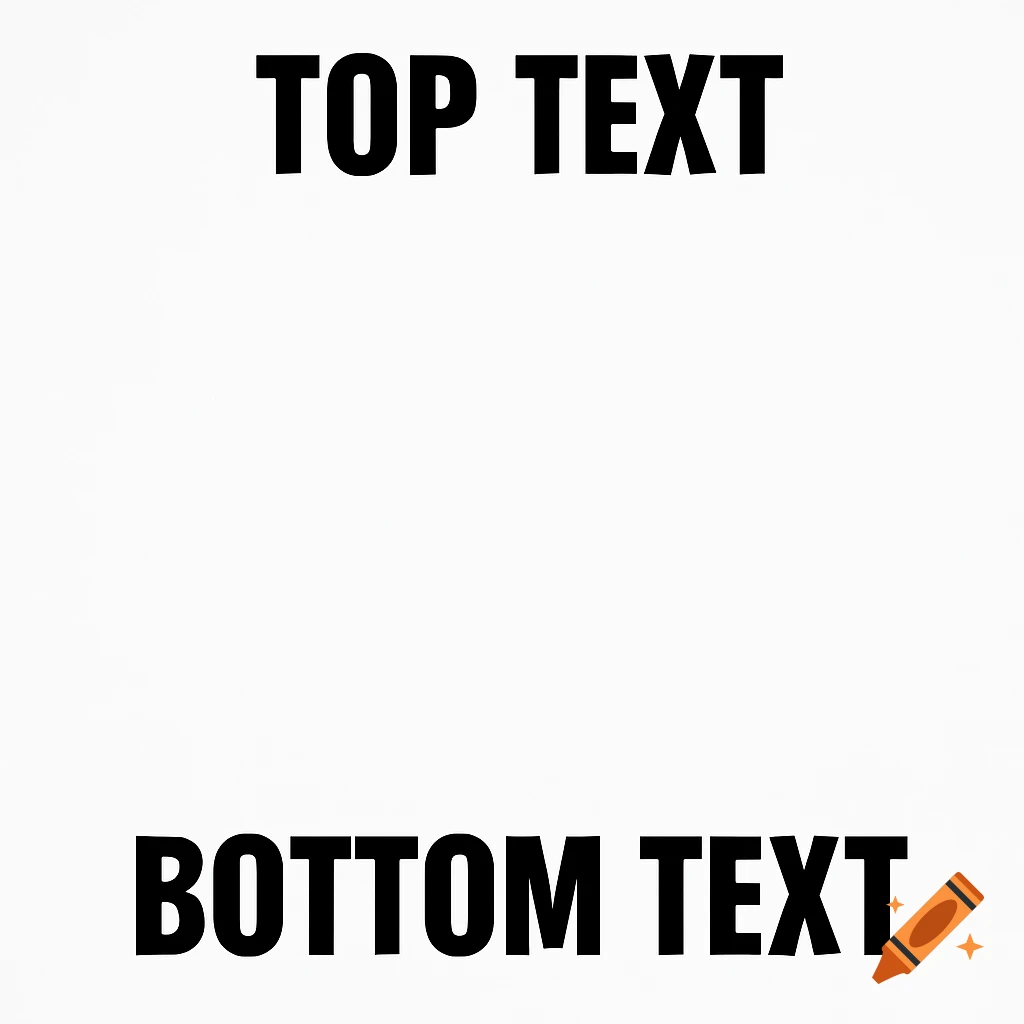 Black bold text 'TOP TEXT' at the top and 'BOTTOM TEXT' at the bottom on a white background, serving as a classic meme template.