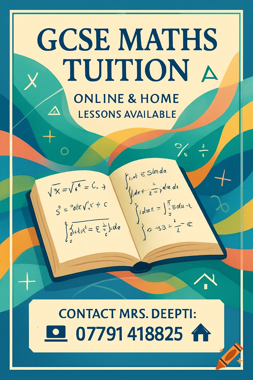 A colorful flyer for GCSE Maths Tuition, featuring a prominent open textbook with mathematical equations. Text reads "GCSE MATHS TUITION", "ONLINE & HOME LESSONS AVAILABLE", and contact details for "MRS. DEEPTI" with a phone number.