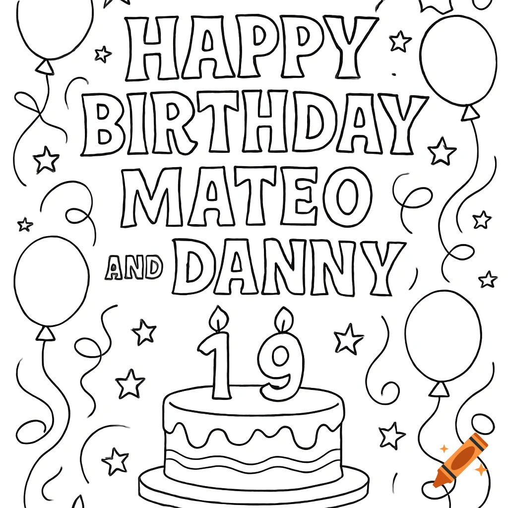 Black and white coloring page with "HAPPY BIRTHDAY MATEO AND DANNY" text, balloons, stars, and a cake with "19" candles.