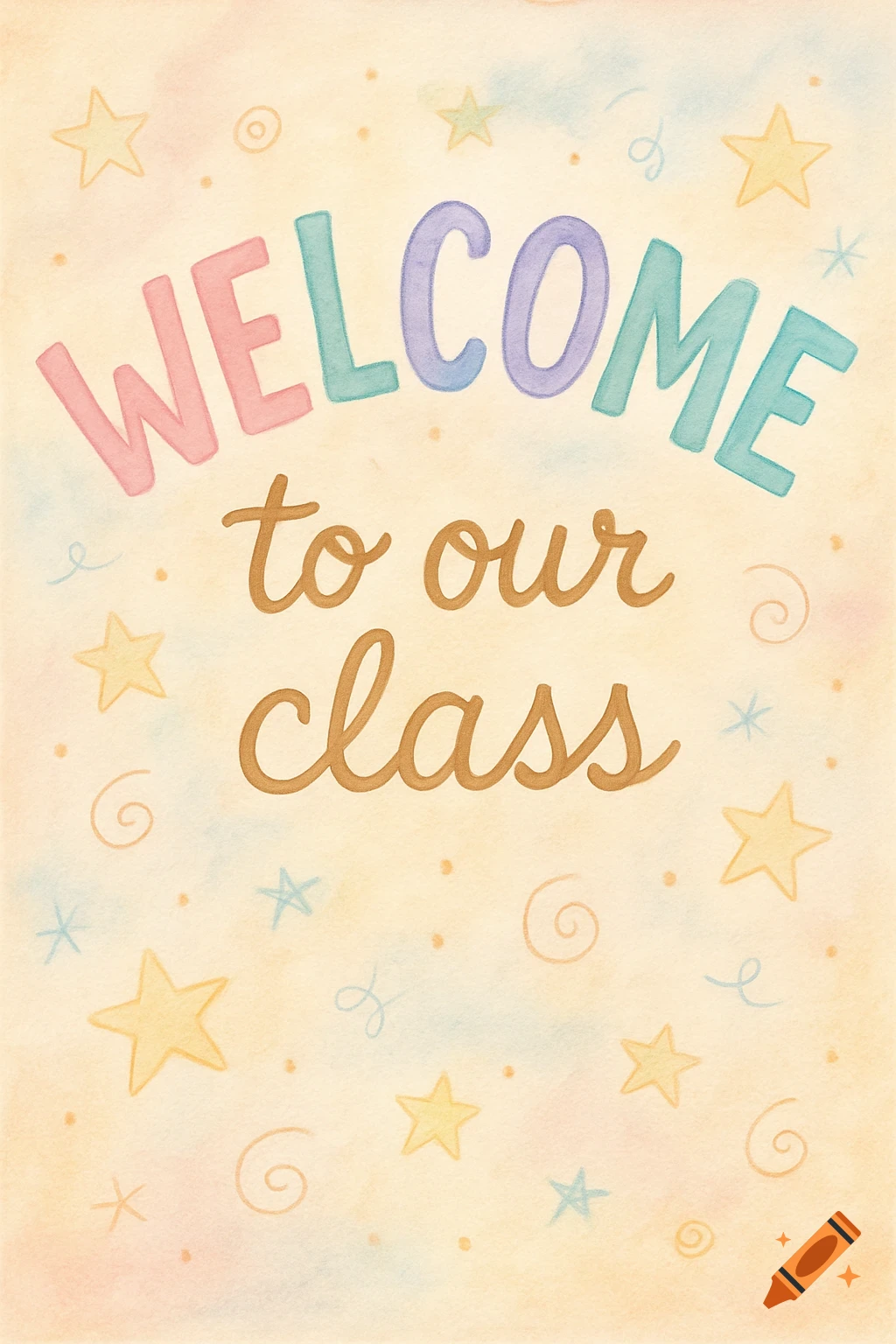 A pastel watercolor welcome poster with the text 'WELCOME to our class' surrounded by stars and swirls.