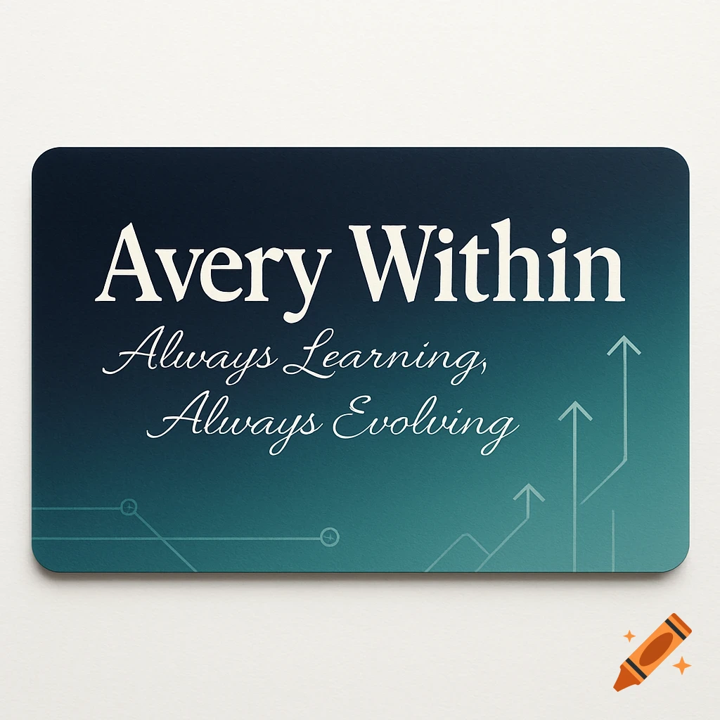 A business card with a dark blue to teal gradient background, featuring the white text "Avery Within" in a serif font and "Always Learning, Always Evolving" in a script font. Abstract lines and arrows point upwards from the bottom of the card.