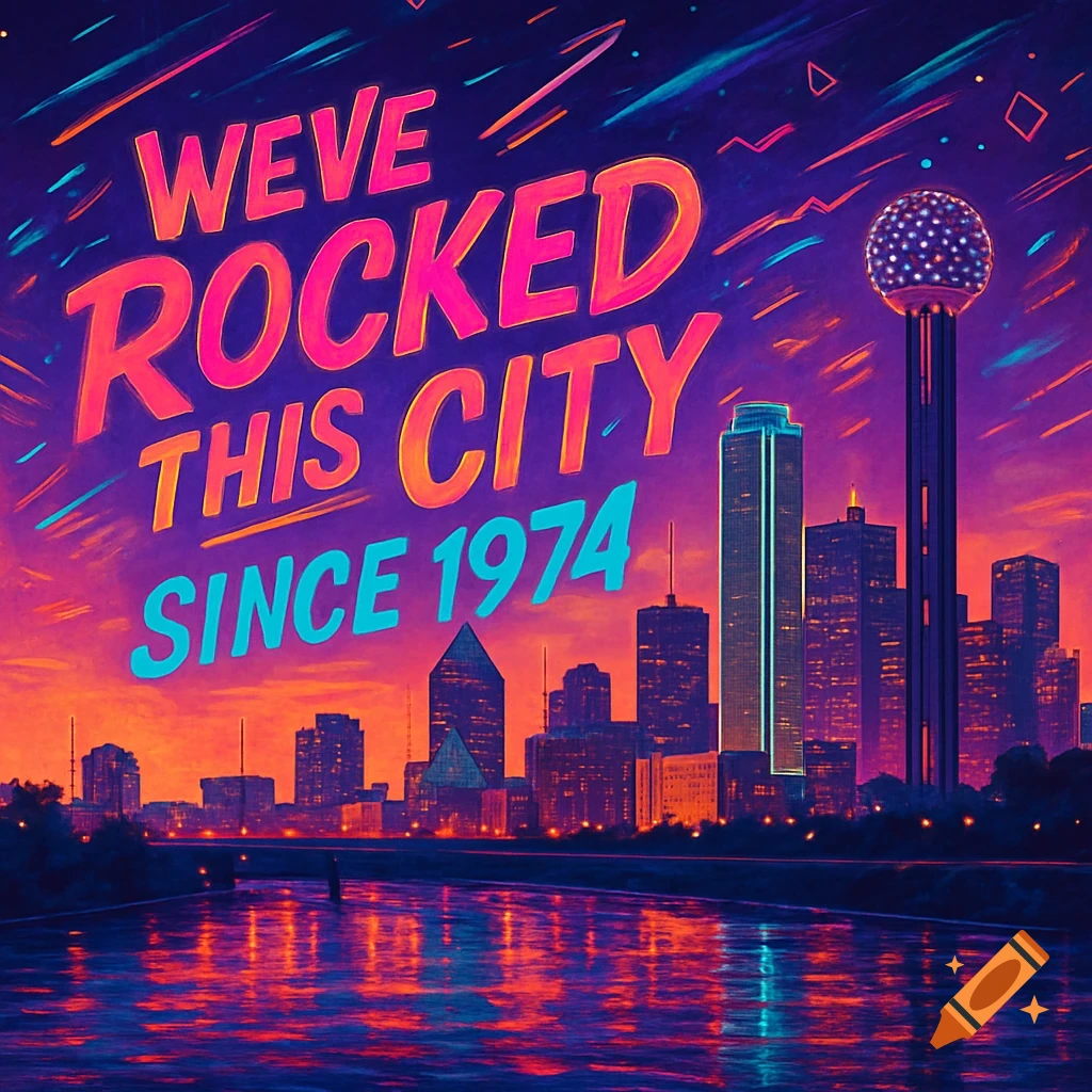 An 80s style cityscape of Dallas at sunset with neon text reading "WEVE ROCKEd THIS CITY SINCE 1974".