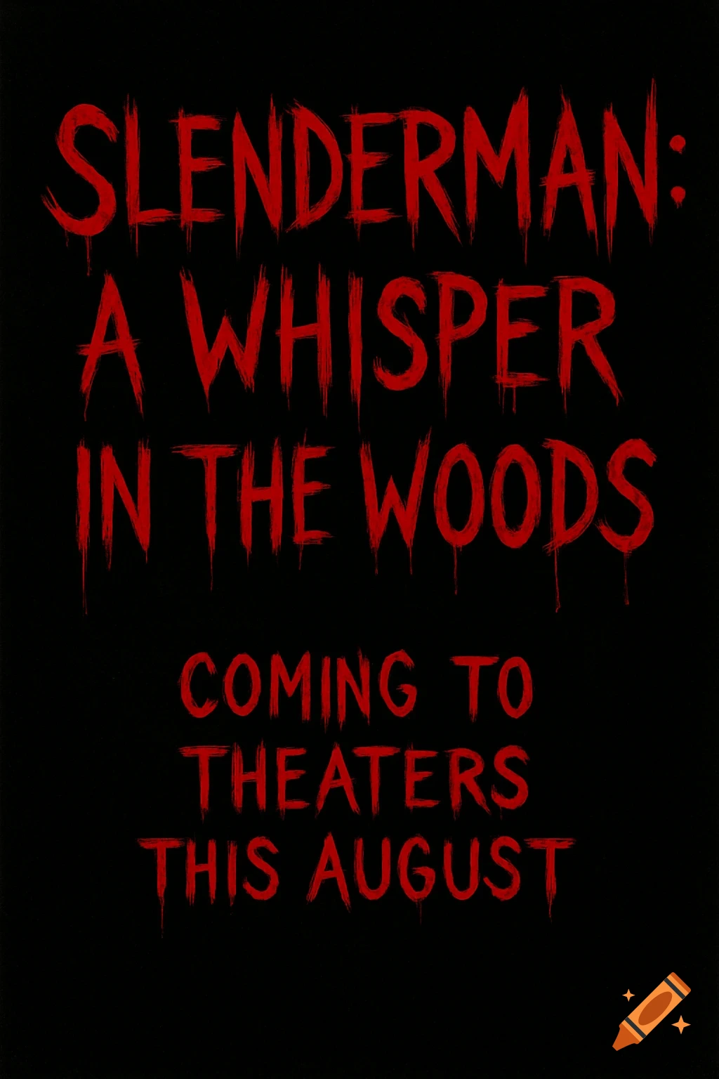 A black poster with red, scratched-out text advertising "Slenderman: A Whisper In The Woods" and "Coming To Theaters This August".